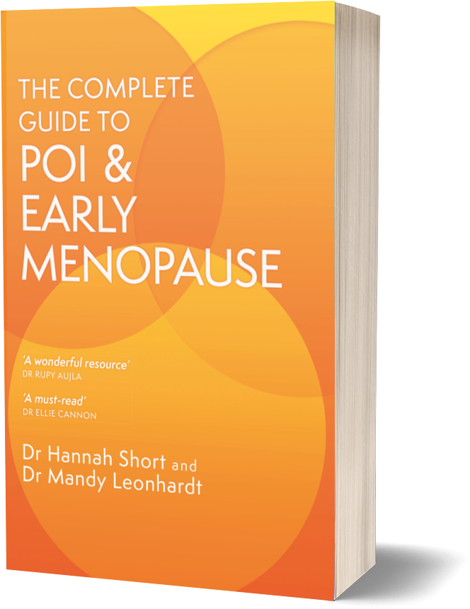 The Complete Guide to POI and Early Menopause by Dr Hannah Short and Dr Mandy Leonhardt